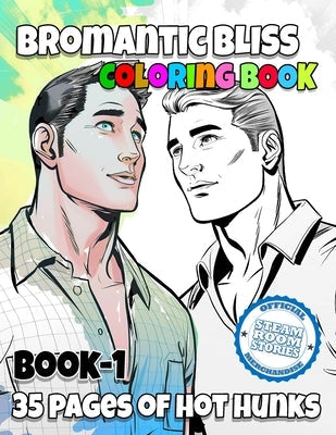 Bromantic Bliss - Book 1: Adult Coloring Book Paperback Whitestone Acquisitions LLC