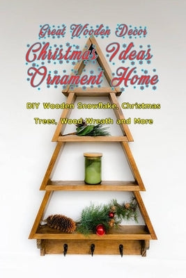 Great Wooden Decor Christmas Ideas Ornament Home: : Reclaimed Wood Christmas Decorations Paperback Independently Published