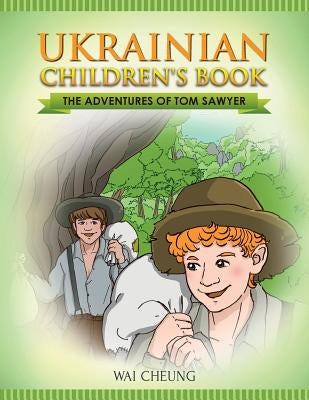 Ukrainian Children's Book: The Adventures of Tom Sawyer Paperback Createspace Independent Publishing Platform