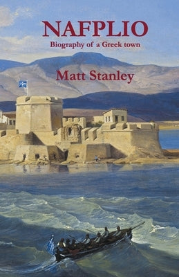 Nafplio: Biography of a Greek town Paperback Aetos Press