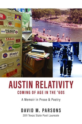 Austin Relativity: A Memoir in Prose & Poetry by Parsons, David M.