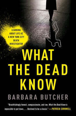 What the Dead Know: Learning about Life as a New York City Death Investigator Paperback Simon & Schuster