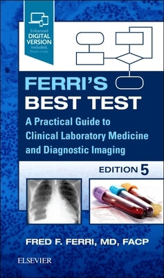 Ferri's Best Test: A Practical Guide to Clinical Laboratory Medicine and Diagnostic Imaging Paperback Elsevier
