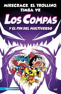Compas 10. Los Compas Y El Fin del Multiverso / Compas 10. Los Compas and the End of the Multiverse by Mikecrack