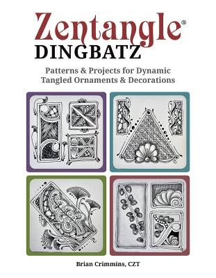Zentangle Dingbatz: Patterns & Projects for Dynamic Tangled Ornaments & Decorations Paperback Design Originals
