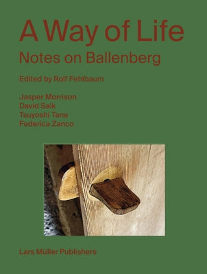 A Way of Life: Notes on Ballenberg Paperback Lars Muller Publishers