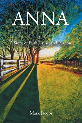 Anna: A Story of Faith, Trust, and Purpose Paperback Christian Faith