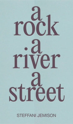 A Rock, a River, a Street Paperback Primary Information