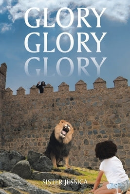Glory Glory Glory Paperback Christian Faith Publishing, Inc
