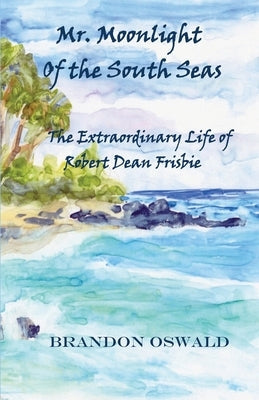 Mr. Moonlight of the South Seas Paperback Publish Authority