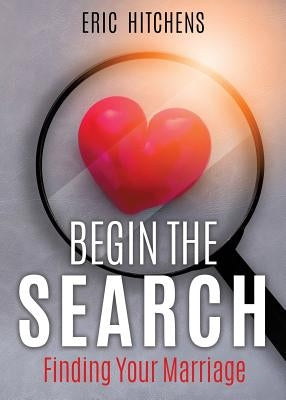 Begin the Search Paperback Xulon Press
