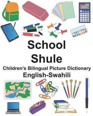 English-Swahili School/Shule Children's Bilingual Picture Dictionary Paperback Createspace Independent Publishing Platform