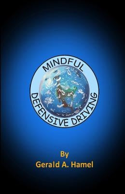 Mindful Defensive Driving Paperback Createspace Independent Publishing Platform