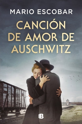 Canción de Amor de Auschwitz / Love Song from Auschwitz by Escobar, Mario