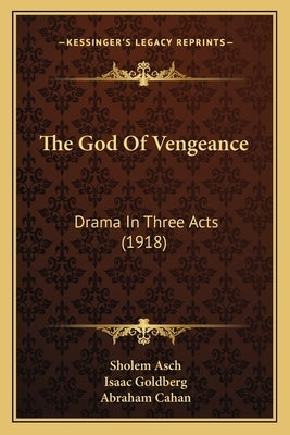 The God Of Vengeance: Drama In Three Acts (1918) Paperback Kessinger Publishing