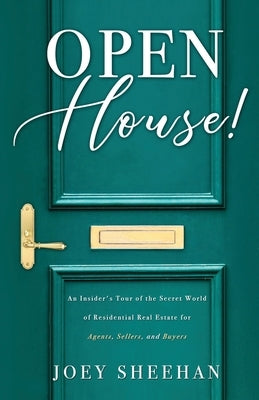 Open House!: An Insider's Tour of the Secret World of Residential Real Estate for Agents, Sellers, and Buyers Paperback Canterbury Books