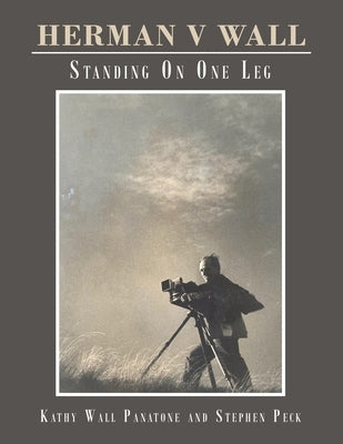 Herman V Wall: Standing on One Leg Paperback Authorhouse