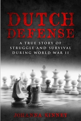 Dutch Defense: A true story of struggle and survival during World War II Paperback Amsterdam Publishers