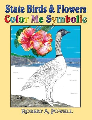 State Birds & Flowers: Color Me Symbolic Paperback Createspace Independent Publishing Platform