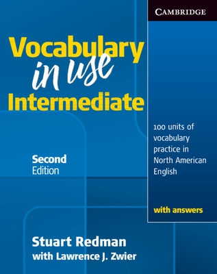 Vocabulary in Use Intermediate: 100 Units of Vocabulary Practice in North American English Cambridge University Press