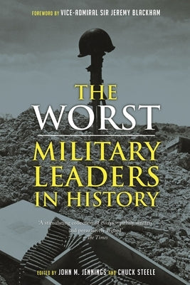 The Worst Military Leaders in History Paperback Reaktion Books