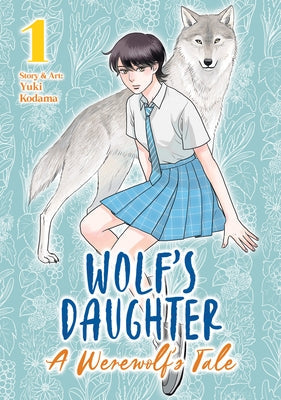 Wolf's Daughter: A Werewolf's Tale Vol. 1 by Kodama, Yuki