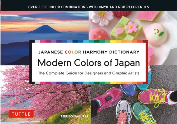 Japanese Color Harmony Dictionary: Modern Colors of Japan: The Complete Guide for Designers and Graphic Artists (Over 3,300 Color Combinations and Pat Tuttle Publishing