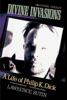 Divine Invasions: A Life of Philip K. Dick Paperback Kensington Publishing Corporation