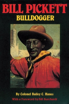 Bill Pickett: Bulldogger University of Oklahoma Press