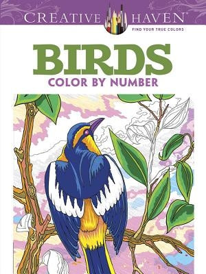 Creative Haven Birds Color by Number Coloring Book Dover Publications