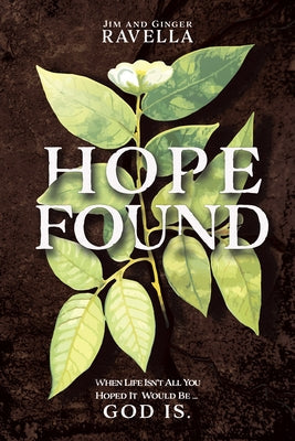 Hope Found: When Life Isn't All You Hoped It Would Be. God Is. Paperback WestBow Press