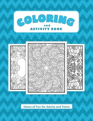 Coloring and Activity Book: Hours of Fun for Adults and Teens Paperback Independently Published