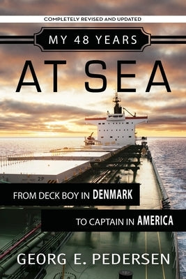 My 48 Years at Sea: From Deck Boy in Denmark to Captain in America Paperback Pedersen Press