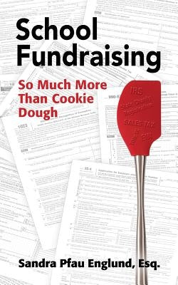 School Fundraising: So Much More than Cookie Dough Parent Booster USA