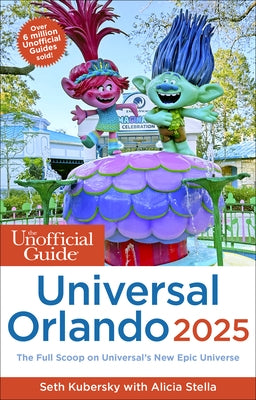 The Unofficial Guide to Universal Orlando 2025 Paperback Unofficial Guides