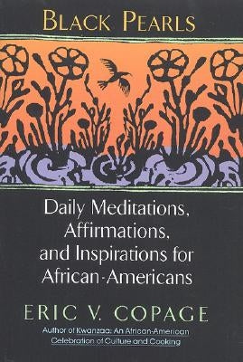 Black Pearls: Daily Meditations, Affirmations, and Inspirations for African-Americans by Copage, Eric V.