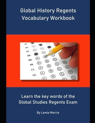 Global History Regents Vocabulary Workbook: Learn the key words of the Global Studies Regents Exam Paperback Independently Published