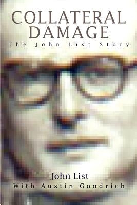 Collateral Damage: The John List Story Paperback iUniverse