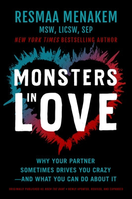 Monsters in Love: Why Your Partner Sometimes Drives You Crazy--And What You Can Do about It Paperback Central Recovery Press