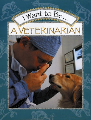 I Want to Be a Veterinarian Paperback Clarion Books