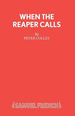 When the Reaper Calls Paperback Samuel French Ltd