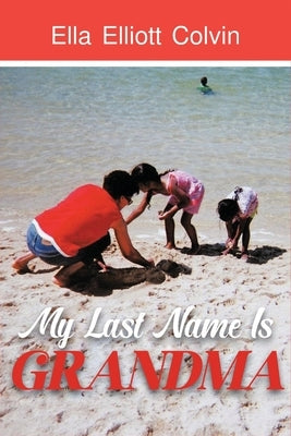 My Last Name Is Grandma Paperback Ewings Publishing LLC