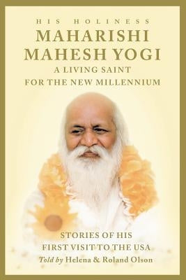 Maharishi Mahesh Yogi - A Living Saint for the New Millennium Paperback 1st World Library
