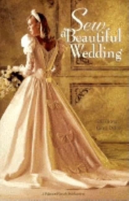 Sew a Beautiful Wedding Paperback Palmer/Pletsch Publishing