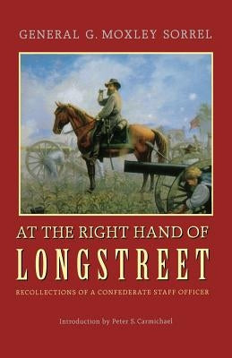 At the Right Hand of Longstreet: Recollections of a Confederate Staff Officer Paperback Bison