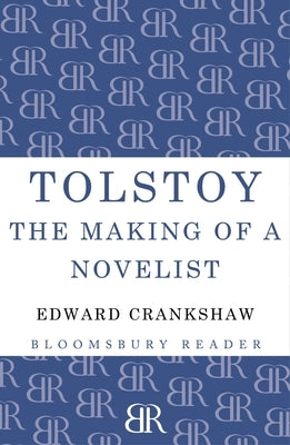 Tolstoy: The Making of a Novelist Paperback Bloomsbury Publishing PLC