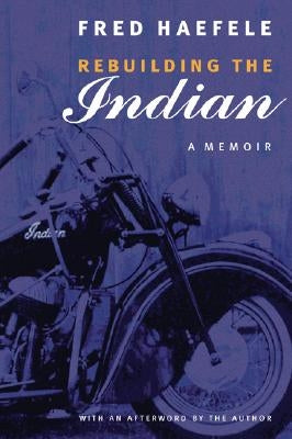 Rebuilding the Indian: A Memoir Paperback Bison