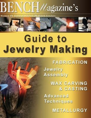 Bench Magazine's Guide to Jewelry Making Paperback Createspace Independent Publishing Platform