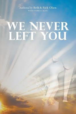 We Never Left You Paperback We Never Left You