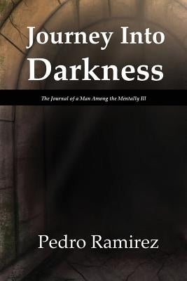 Journey Into Darkness: The Journal of a Man Among the Mentally Ill Paperback Dolphin Star